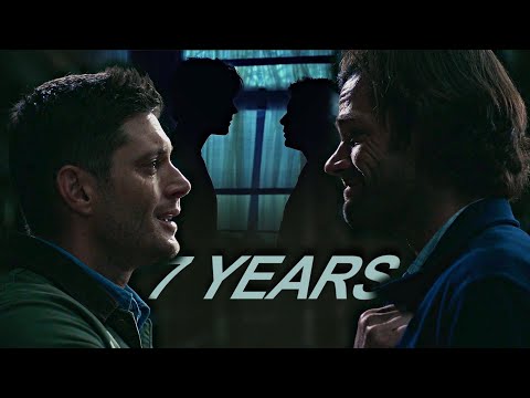 Sam & Dean | 7 Years