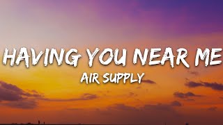 Air Supply - Having You Near Me (Lyrics)