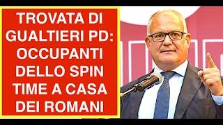 TROVATA DI GUALTIERI PD: A ROMA GLI OCCUPANTI DELLO SPIN TIME A CASA DEI ROMANI