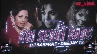 Download lagu Koi Sehri Babu Remix - DJ SARFRAZ × DEEJAY TK _ OLD Remix Song_s _ BOLLYWOOD Remix _ (720P_HD) mp3