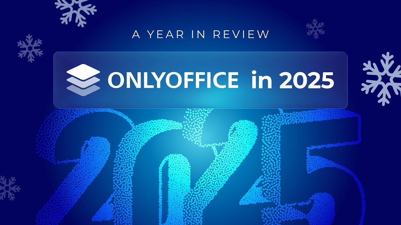 A year in review: ONLYOFFICE in 2025