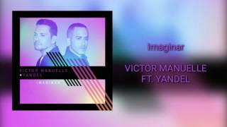 Imaginar - Victor Manuelle Ft. Yandel