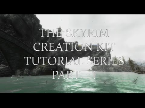 Skyrim Creation Kit Tutorial Part 1 - Getting Started