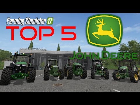 Farming Simulator 17 Top 5 - John Deere