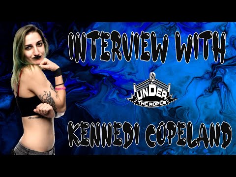 Interview with Kennedi Copeland- Under the Ropes- Episode #102