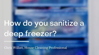 How do you sanitize a deep freezer?