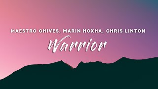 Download lagu Maestro Chives, Marin Hoxha, Chris Linton - Warrior (Lyrics) mp3