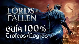 Lords of the Fallen - Guía para el Trofeo de Platino / 100% Logros: Paso a paso y al detalle