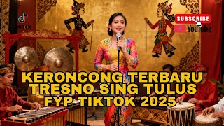 Download lagu Keroncong Tresno Sing Tulus - Tembang Jawa Romantis Terbaik 2025 mp3