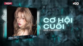 Download lagu Cơ Hội Cuối Vinarock - An Vũ x Satan Remix ♫ Nước Mắt Anh Lại Rơi Vì Em Đấy Remix Hot TikTok 2025 mp3