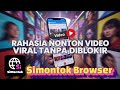 Cara Nonton Video Viral Tanpa Diblokir Pakai Simontok Browser 100 Persen Work
