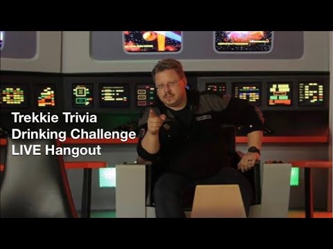 Trekkie Trivia Drinking Challenge LIVE  with the Captain