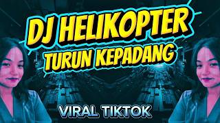 Download lagu DJ HELIKOPTER TURUN KE PADANG REMIX IDOL IDOL SANGBAYAN RJ GROUP  VIRAL TIKTOK mp3