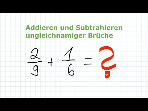 Umgang mit Brüchen - Ungleichnamige Brüche Addieren und Subtrahieren | Mathe einfach erklärt!