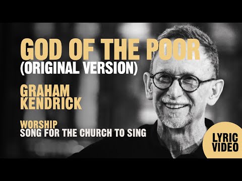 God of the Poor (Original Version) by UK Worship Leader Graham Kendrick - Lyric Video