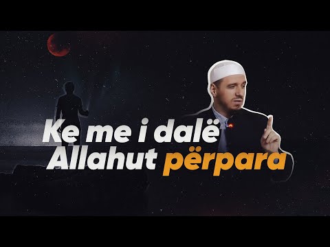Ke me i dalë Allahut përpara! - MEDITUESE