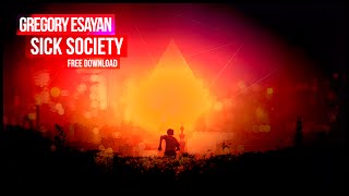 [Free Download] Gregory Esayan - Sick Society