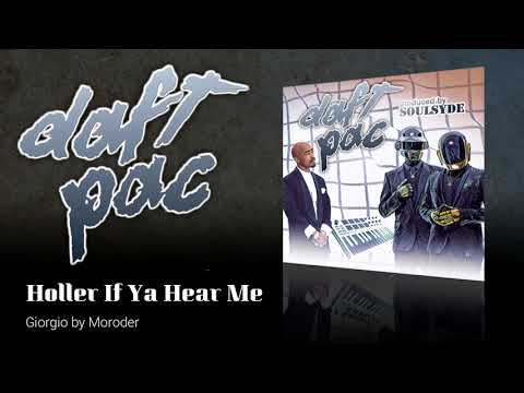 DaftPac (2Pac vs Daft Punk) - 03:  Holler If Ya Hear Me (Giorgio By Moroder)