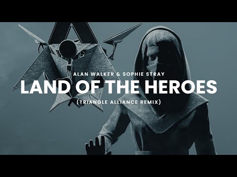 Alan Walker & Sophie Stray - Land Of The Heroes (Triangle Alliance Remix)