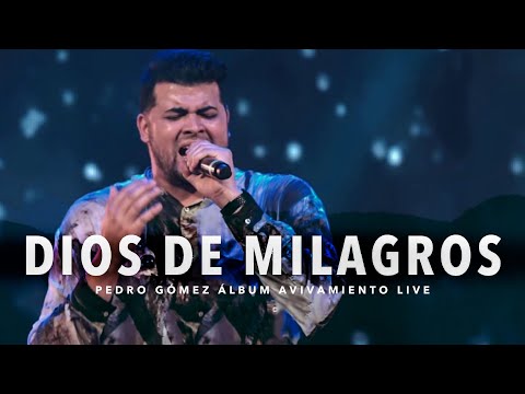 Dios de Milagros - Pedro Gómez  (Video Oficial)
