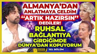 Ruhsal Bağlantıya Girdiğimde Dünyadan Kopuyorum! 'Artık Hazırsın' Dediler! Anlat