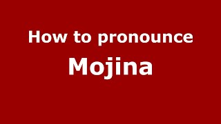 How to pronounce Mojina
