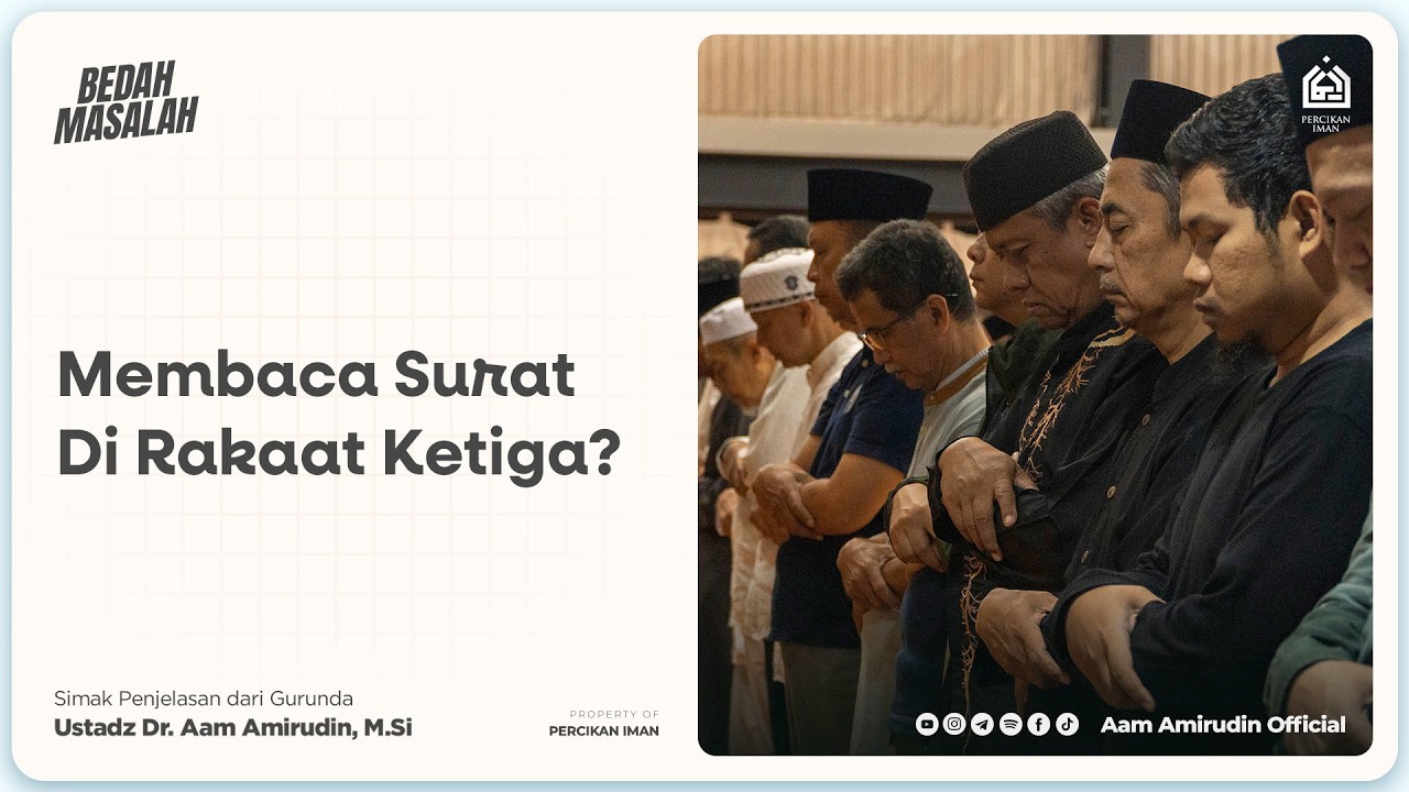Membaca Surat di Rakaat Ketiga? [BEDAH MASALAH]