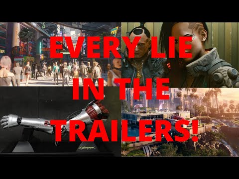 CYBERPUNK 2077 - EVERY LIE IN THE TRAILERS.