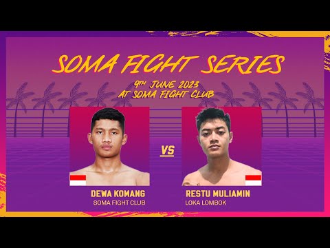 SOMA FIGHT SERIES 9 - Fight #6 (Muay Thai) - Restu Muliamin v Dewa Komang
