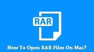 How To Open RAR Files On Mac Computer?