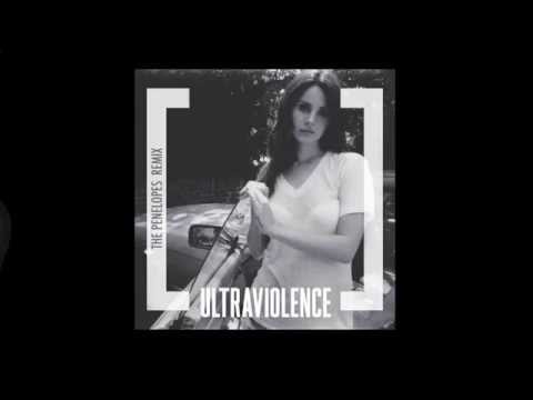 Lana Del Rey: Ultraviolence (The Penelopes - official remix)