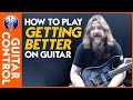 How to Play Getting Better on Guitar - Tesla Lesson