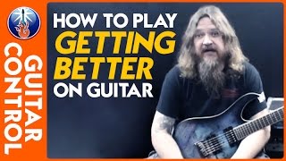 How to Play Getting Better on Guitar - Tesla Lesson