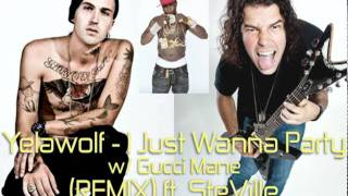 Yelawolf - I Just Wanna Party REMIX ft. Gucci Mane &amp; SteVille