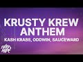 KRUSTY KREW ANTHEM BACK ON THE GRILL Lyrics Kash Krabs Oddwin Sauceward