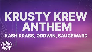 KRUSTY KREW ANTHEM (BACK ON THE GRILL) (Lyrics) - Kash Krabs, Oddwin & Sauceward