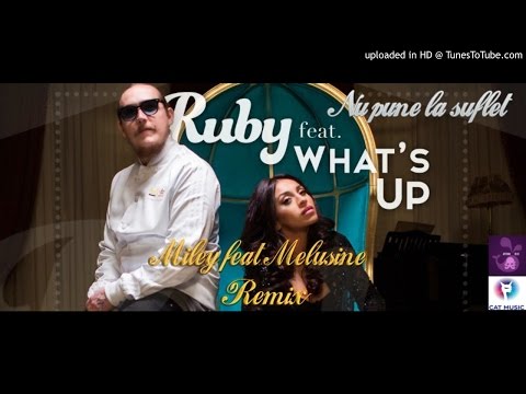 Ruby feat What's Up - Nu pune la suflet [Ingrid M feat Melusine Remix]