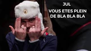 JUL - VOUS ÊTES PLEIN DE BLA BLA BLA🥵🥵 