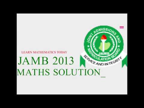 JAMB/UTME 2013 Mathematics Solution | Question 21-50