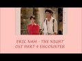 Eric Nam - The Night (OST Part 4 Drama Encounter) Lyrics [Rom+Indo]