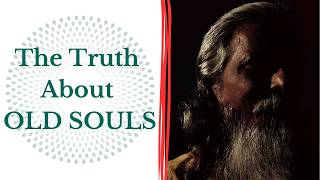 The Old Soul - High Sensing People Who Lived Many Lives