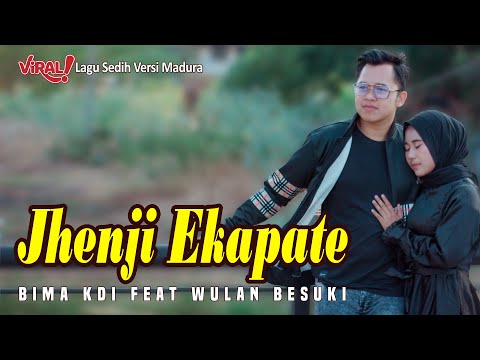 Jhenji Ekapate - Bima KDI Feat Wulan Besuki | VIRALL - Lagu Sedih Versi Madura | Cover Lagu Terbaru