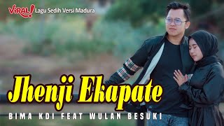 Download lagu Jhenji Ekapate - Bima KDI Feat Wulan Besuki | VIRALL - Lagu Sedih Versi Madura | Cover Lagu Terbaru mp3