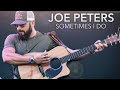 “Sometimes I Do” - By Joe Peters Music Video