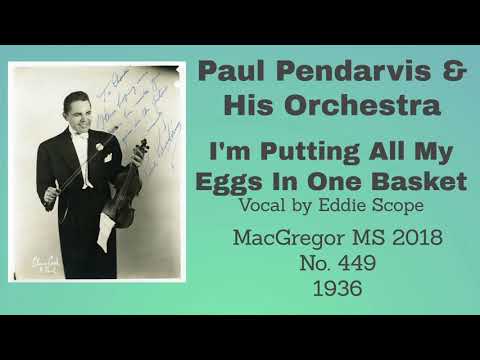 Paul Pendarvis and his orchestra -  I'm Putting All My Eggs In One Basket - 1936