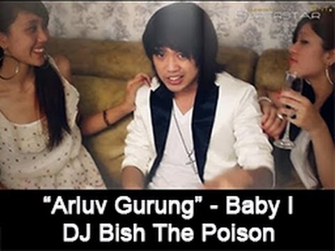 Baby i Arluv gurung feat DJ Bish The Poison