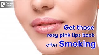 How do you get rid of dark lips from smoking? - Dr. Udhay Sidhu | Doctors