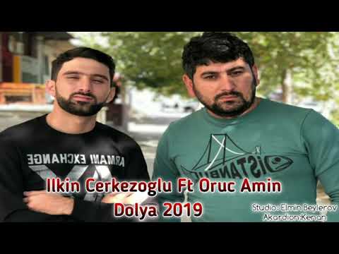 Ilkin Çerkezoğlu ft Oruc Amin - Dolya