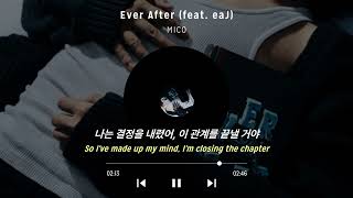 Download lagu Cut🎬 이 관계를 끝낼 거야 | MICO - Ever After (feat. eaJ) [가사/해석/lyrics] mp3