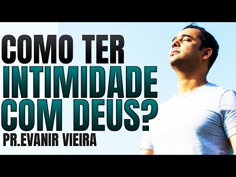 3 tips for having intimacy with God (fear, humility and prayer)